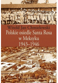 Polskie osiedle Santa Rosa w Meksyku 1943 - 1946