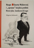 Hucpa Gazety Wyborczej i sprawa księdza prałata Henryka Jankowskiego