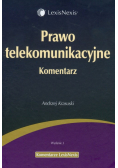Krasuski Andrzej - Prawo telekomunikacyjne Komentarz