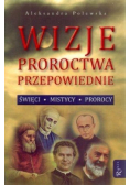 Wizje proroctwa przepowiednie