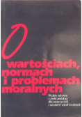 O wartościach normach i problemach moralnych
