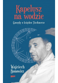 Kapelusz na wodzie Gawędy o księdzu Tischnerze