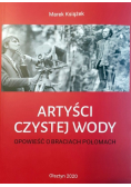 Artyści czystej wody. Opowieść o braciach Połomach