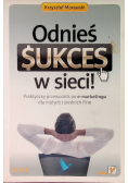 Odnieś sukces w sieci Praktyczny przewodnik po e marketingu dla małych i średnich firm
