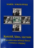 Kościół kino sacrum W poszukiwaniu definicji filmów o tematyce religijnej