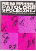 Problemy współczesnej patologii społecznej