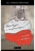 Patriotyzm a nacjonalizm Miłość a ideologia