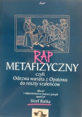 Rap metafizyczny czyli Odezwa wariata z Opatowa do reszty szaleńców + autograf  J Bańki