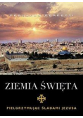 Ziemia Święta. Pielgrzymując śladami Jezusa