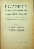 Egzorty niedzielne i świąteczne dla młodzieży szkolnej 1912 r.