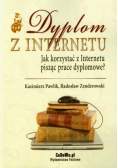 Dyplom z Internetu Jak korzystać z Internetu pisząc prace dyplomowe