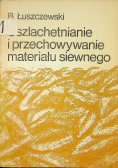 Uszlachetnianie i przechowywanie materiału siewnego