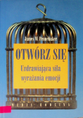 Otwórz się Uzdrawiająca siłą wyrażania emocji