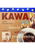 Kawa Historia wróżby przepowiednie