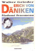 Erich von Daniken Śladami fenomenu