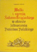 Walki z agresją Zakonu Krzyżackiego w okresie jednoczenia Państwa Polskiego