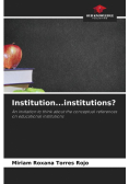 Institution...institutions?