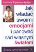 Figarska-Religa Bożena - Jak władać swoimi emocjami i panować nad własnym światem