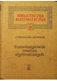 Biblioteczka matematyczna rozwiązywanie równań algebraicznych