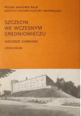 Szczecin we wczesnym średniowieczu Wzgórze Zamkowe