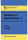 Developments in Oriented Polymers - 2