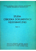 Studia ośrodka dokumentacji fizjograficznej Tom VI
