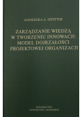 Zarządzanie wiedzą w tworzeniu innowacji model dojrzałości projektowej organizacji