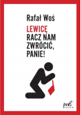 Lewicę racz nam zwrócić Panie