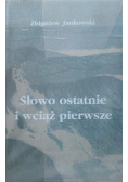 Słowo ostatnie i wciąż pierwsze Autograf Jankowskiego