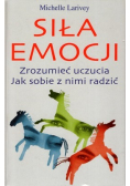Siła emocji Zrozumieć uczucia Jak sobie z nimi radzić
