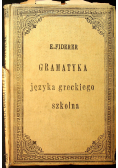Gramatyka Języka Greckiego szkolna wydanie trzecie 1906 r.