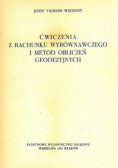 Ćwiczenia z rachunku wyrównawczego i metod obliczeń geodezyjnych