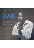Ikony jazzu Ilustrowane biografie 1900 2000