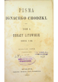 Pisma Ignacego Chodźki Tom I Obrazy litewskie 1880 r.