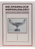 Nie zmarnujcie niepodległości Srebra Funduszu Obrony Narodowej