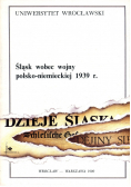 Śląsk wobec wojny polsko niemieckiej 1939