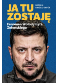 Ja tu zostaję Fenomen Wołodymyra Zełenskiego