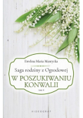 Saga rodziny z Ogrodowej Tom 4 W poszukiwaniu konwalii