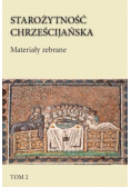 Starożytność chrześcijańska Tom 2 Materiały zebrane