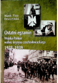 Ostatni egzamin Wojsko Polskie wobec kryzysu czechosłowackiego