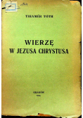 Wierzę w Jezusa Chrystusa 1934 r.