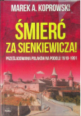 Śmierć za Sienkiewicza Prześladowania Polaków na Podolu 1918 - 1991