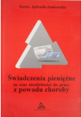 Świadczenia pieniężne za czas niezdolności do pracy z powodu choroby