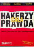 Hakerzy cała prawda Sekrety zabezpieczeń sieci komputerowych