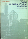 Kaplica na Zamku Wysokim w Malborku