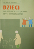 Dzieci w rodzinach zastępczych i dysfunkcjonalnych