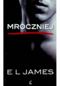 Mroczniej. Ciemniejsza strona Greya oczami Christiana