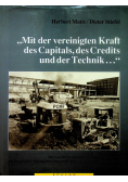 Mit der vereinigten Kraft des Capitals des Credits und der Technik