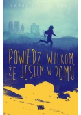 Powiedz wilkom że jestem w domu