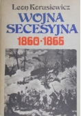 Wojna secesyjna 1860 do 1865